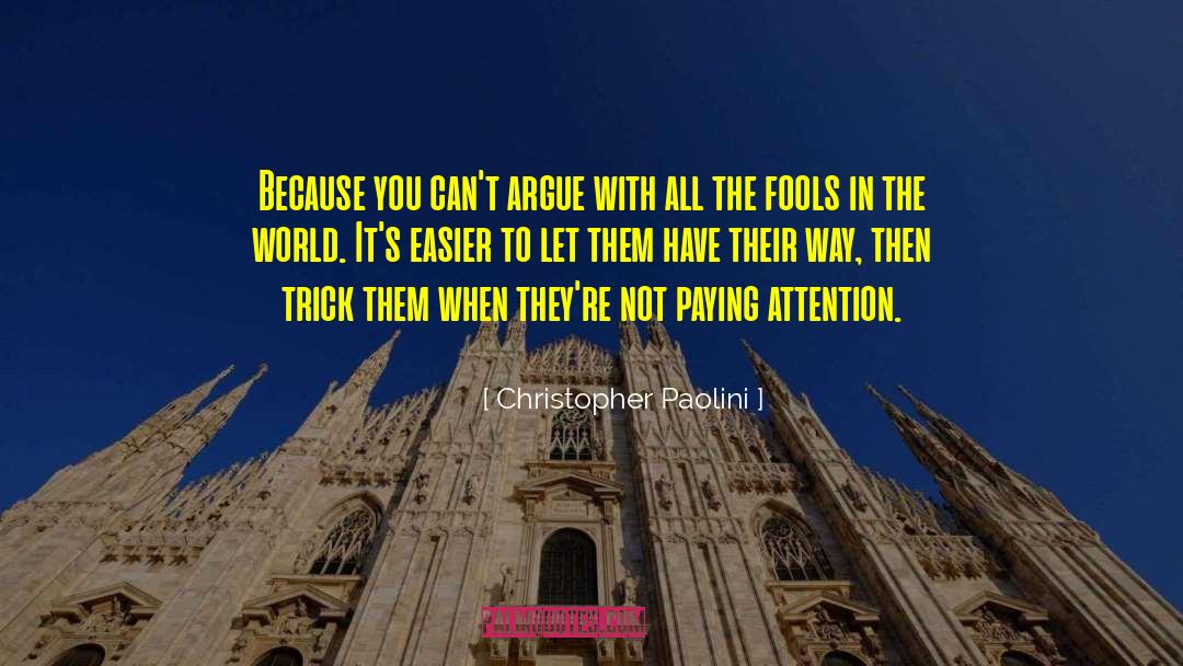 Paying Attention quotes by Christopher Paolini