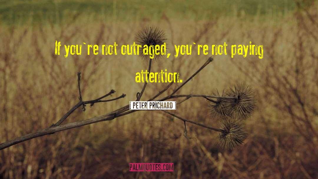 Paying Attention quotes by Peter Prichard