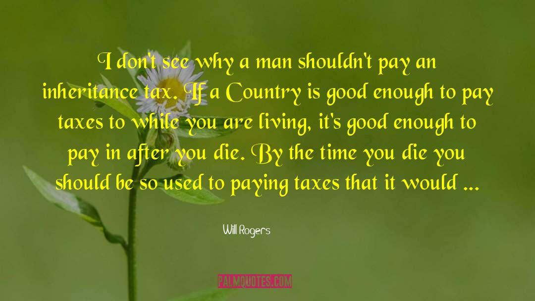 Paying Taxes quotes by Will Rogers