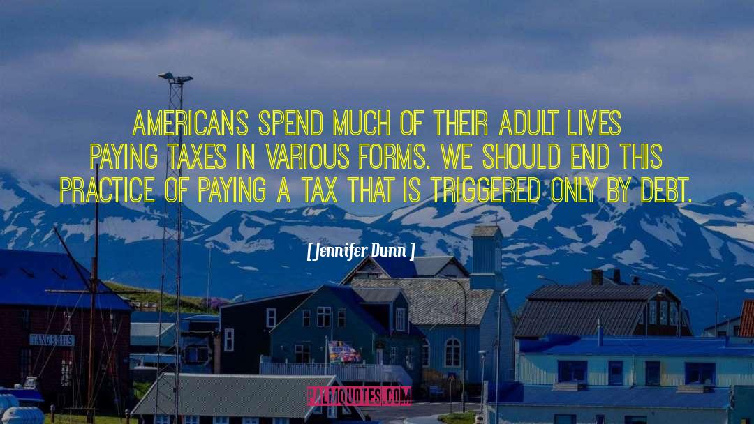 Paying Taxes quotes by Jennifer Dunn