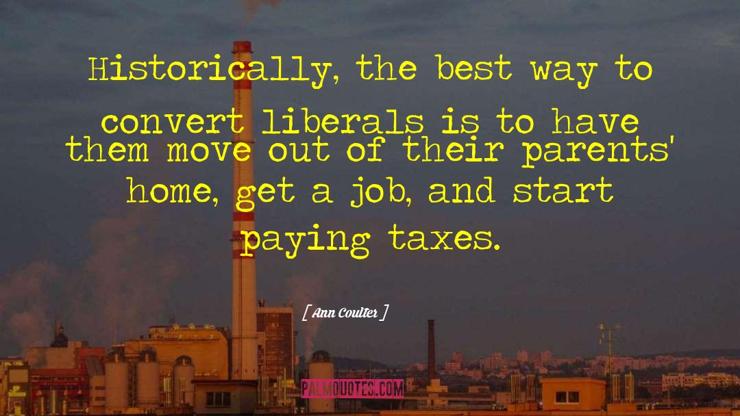 Paying Taxes quotes by Ann Coulter