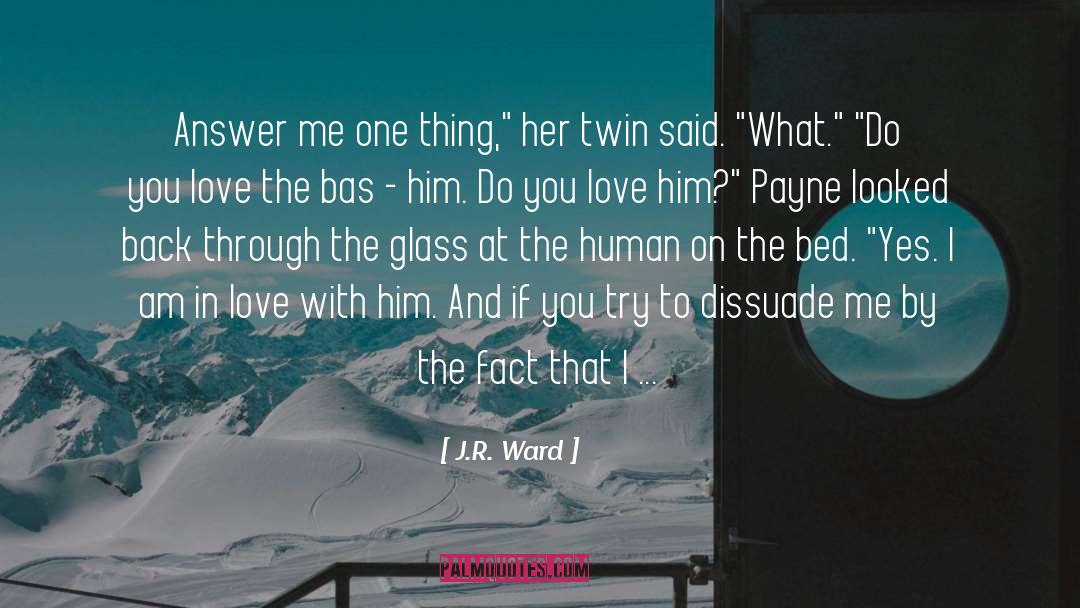 Payne quotes by J.R. Ward