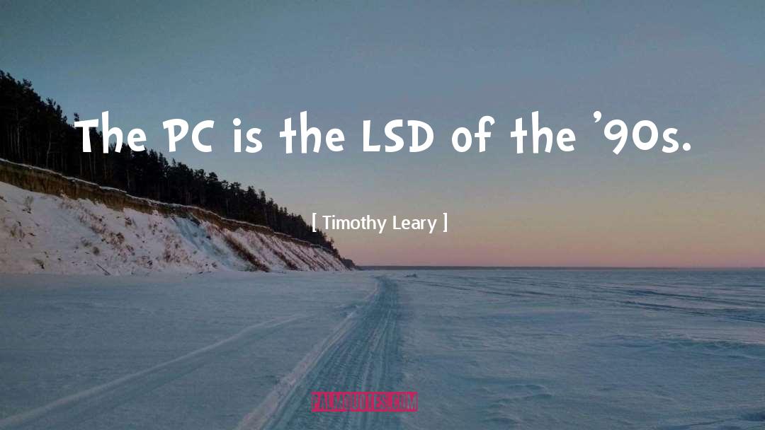 Pc 12 quotes by Timothy Leary