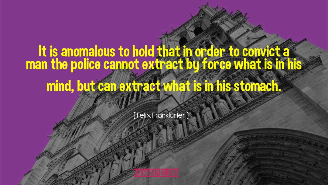 Pc Police quotes by Felix Frankfurter