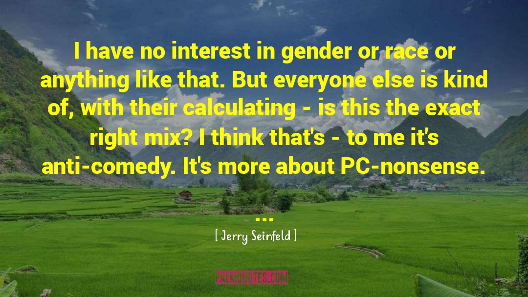 Pc quotes by Jerry Seinfeld