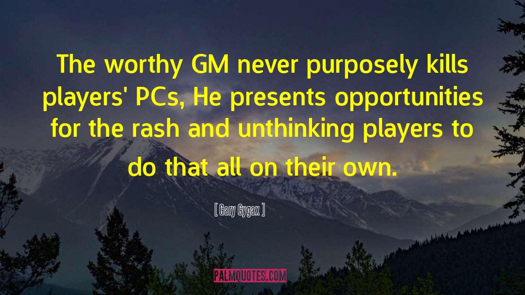 Pcs quotes by Gary Gygax