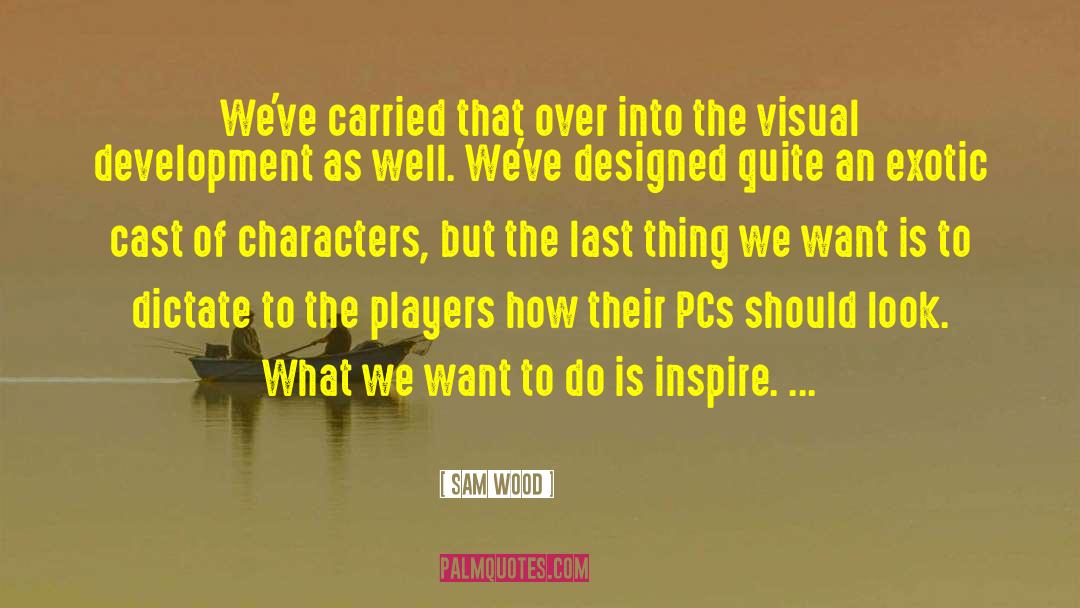 Pcs quotes by Sam Wood