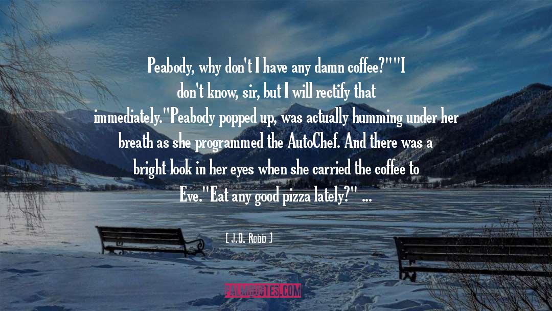 Peabody quotes by J.D. Robb