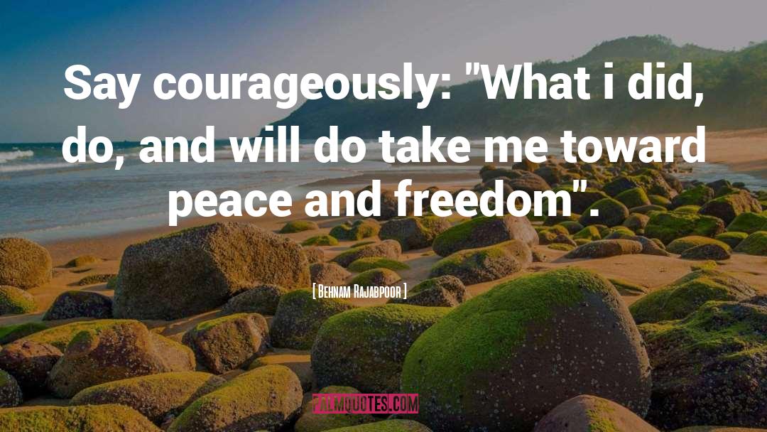 Peace And Freedom quotes by Behnam Rajabpoor