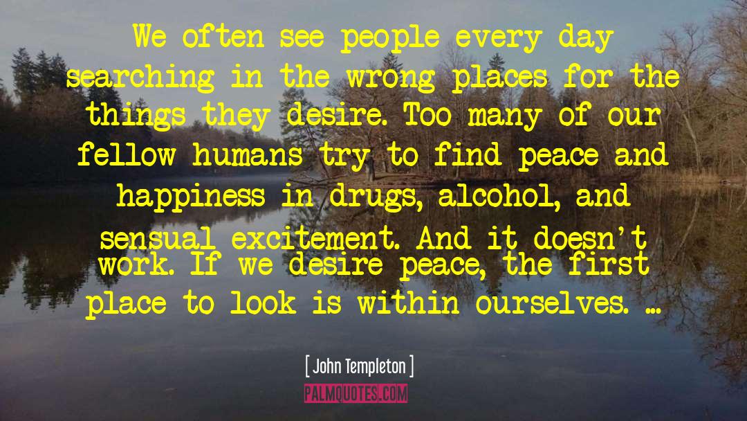 Peace And Happiness quotes by John Templeton