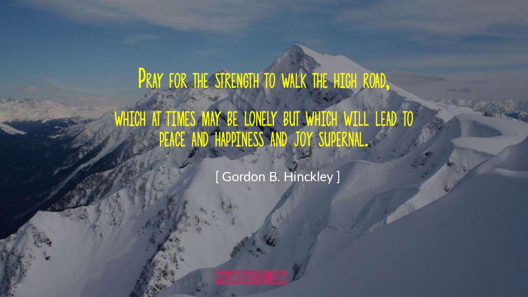 Peace And Happiness quotes by Gordon B. Hinckley