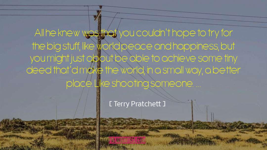 Peace And Happiness quotes by Terry Pratchett
