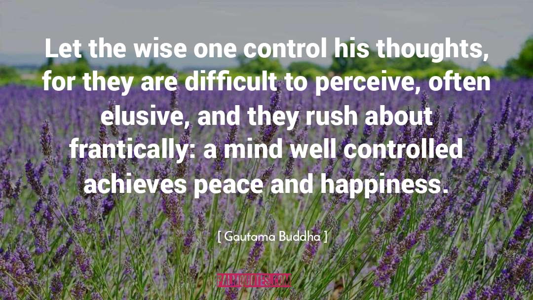 Peace And Happiness quotes by Gautama Buddha