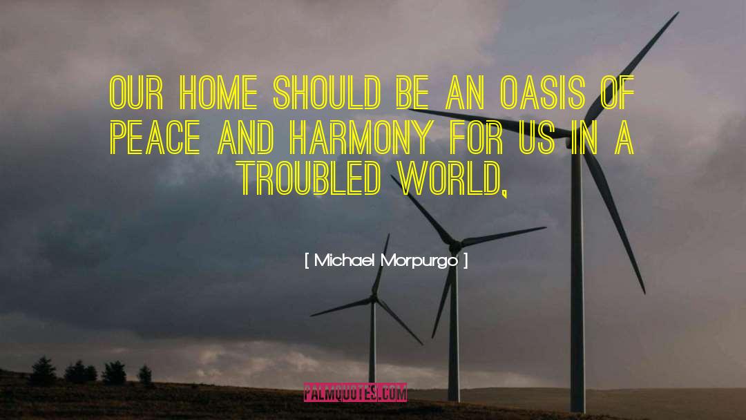 Peace And Harmony quotes by Michael Morpurgo