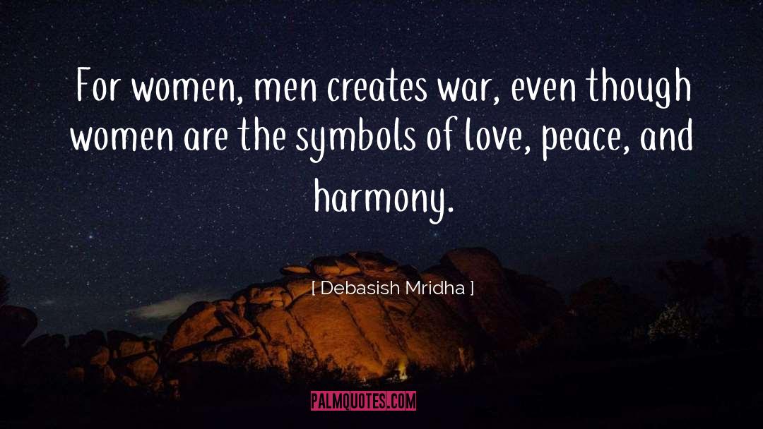 Peace And Harmony quotes by Debasish Mridha