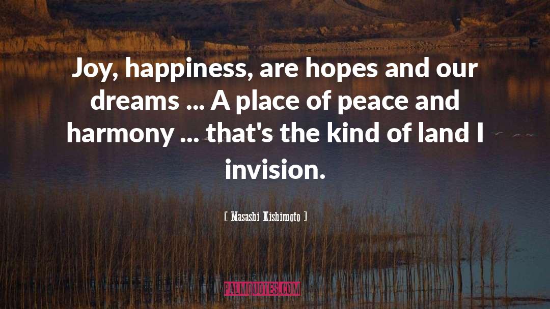 Peace And Harmony quotes by Masashi Kishimoto