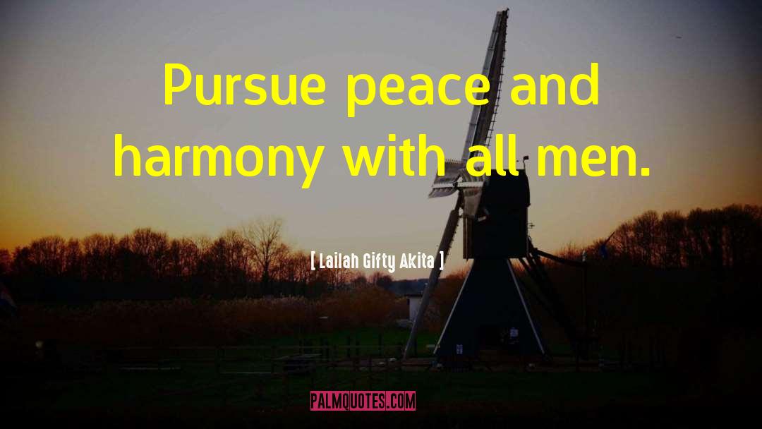 Peace And Harmony quotes by Lailah Gifty Akita
