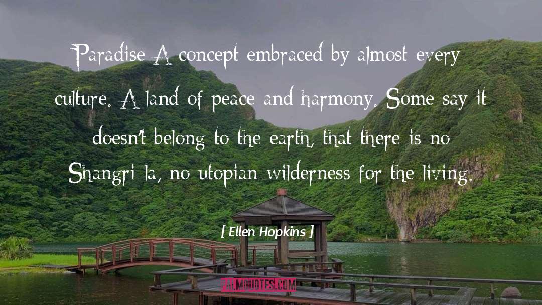 Peace And Harmony quotes by Ellen Hopkins