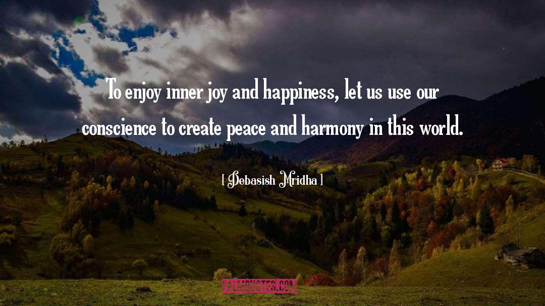 Peace And Harmony quotes by Debasish Mridha