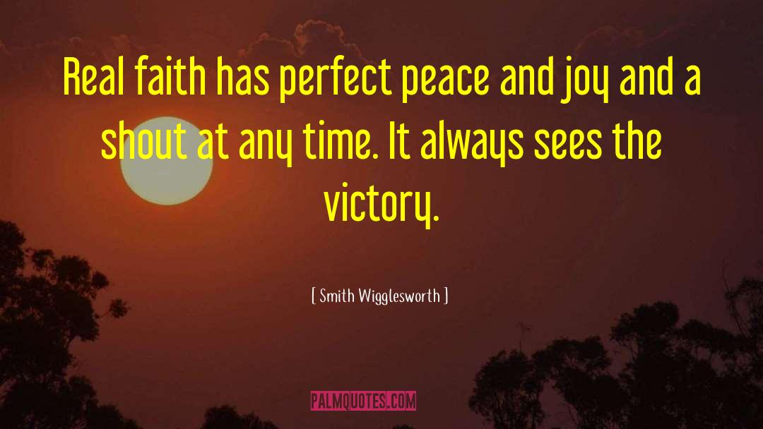 Peace And Joy quotes by Smith Wigglesworth