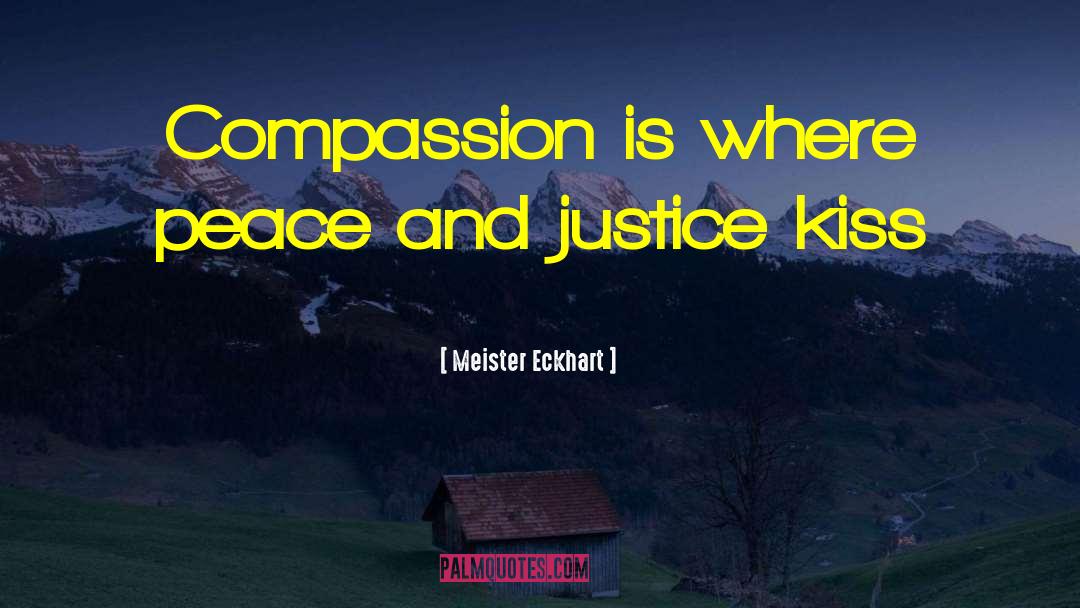 Peace And Justice quotes by Meister Eckhart