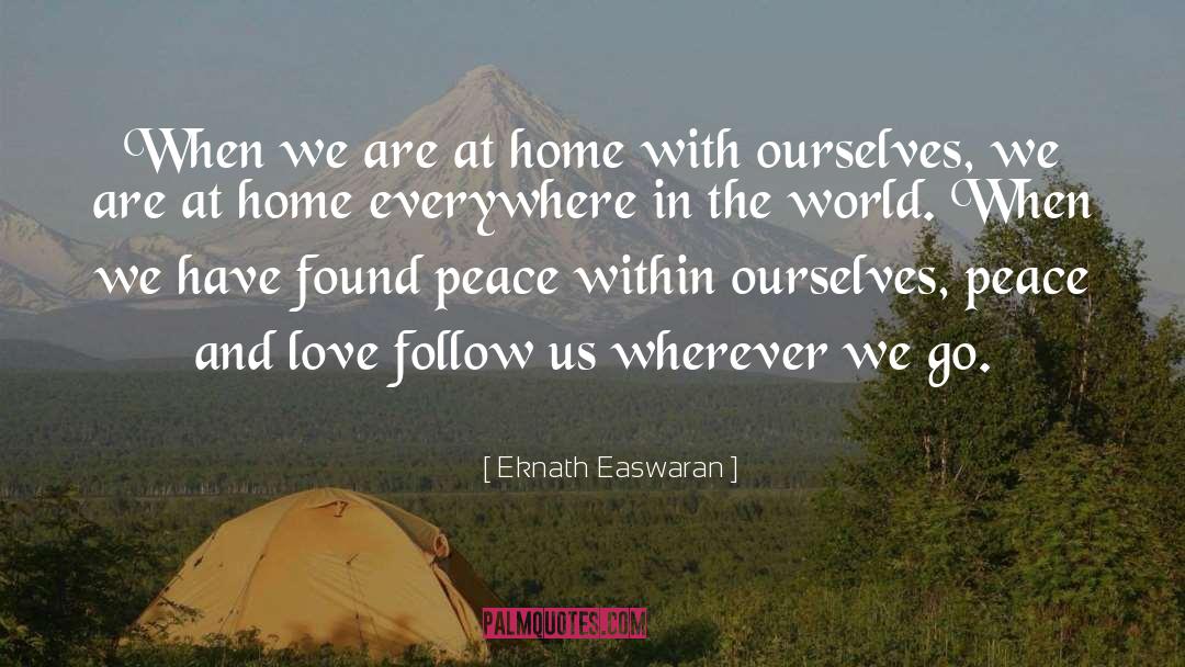 Peace And Love quotes by Eknath Easwaran