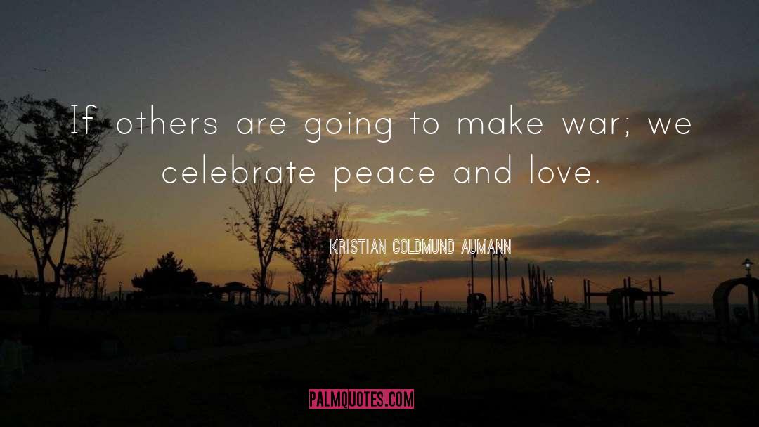 Peace And Love quotes by Kristian Goldmund Aumann