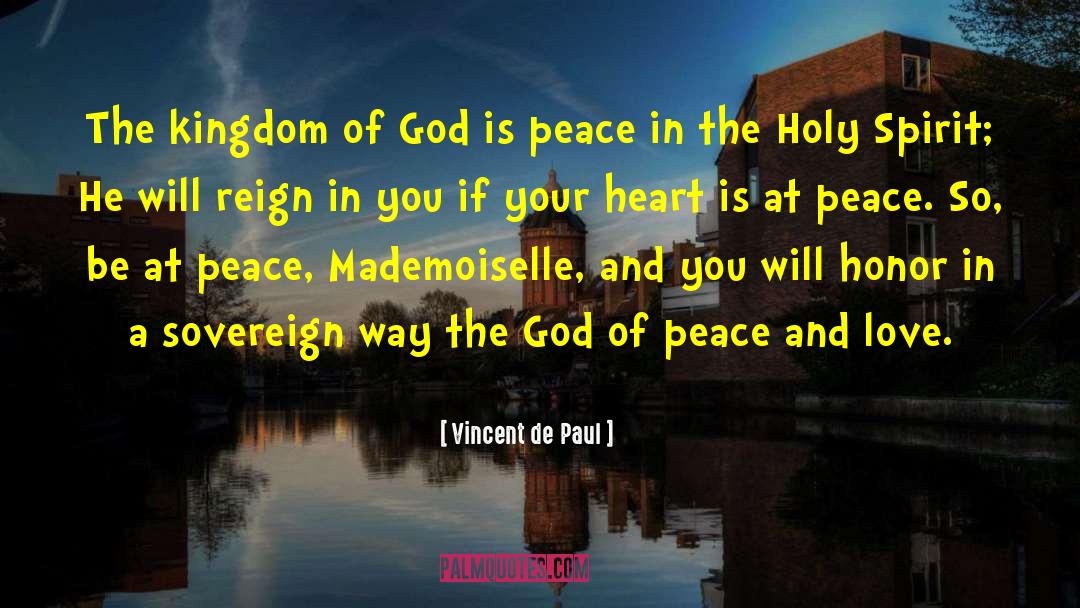 Peace And Love quotes by Vincent De Paul