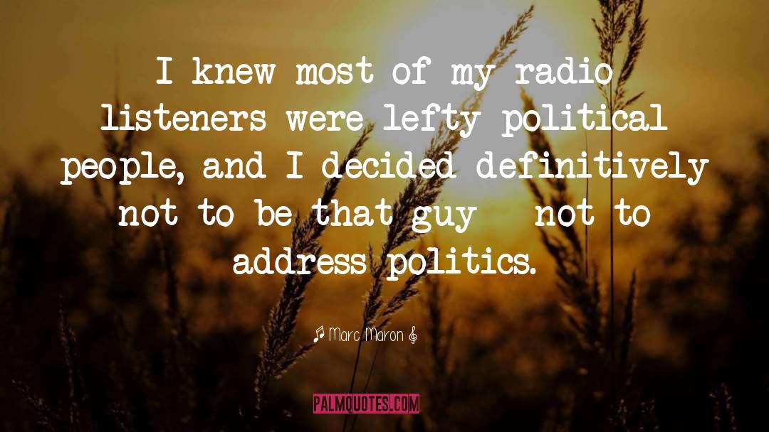 Peace And Politics quotes by Marc Maron
