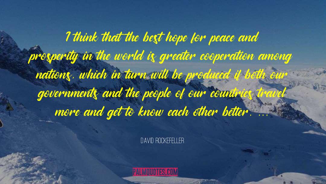 Peace And Prosperity quotes by David Rockefeller