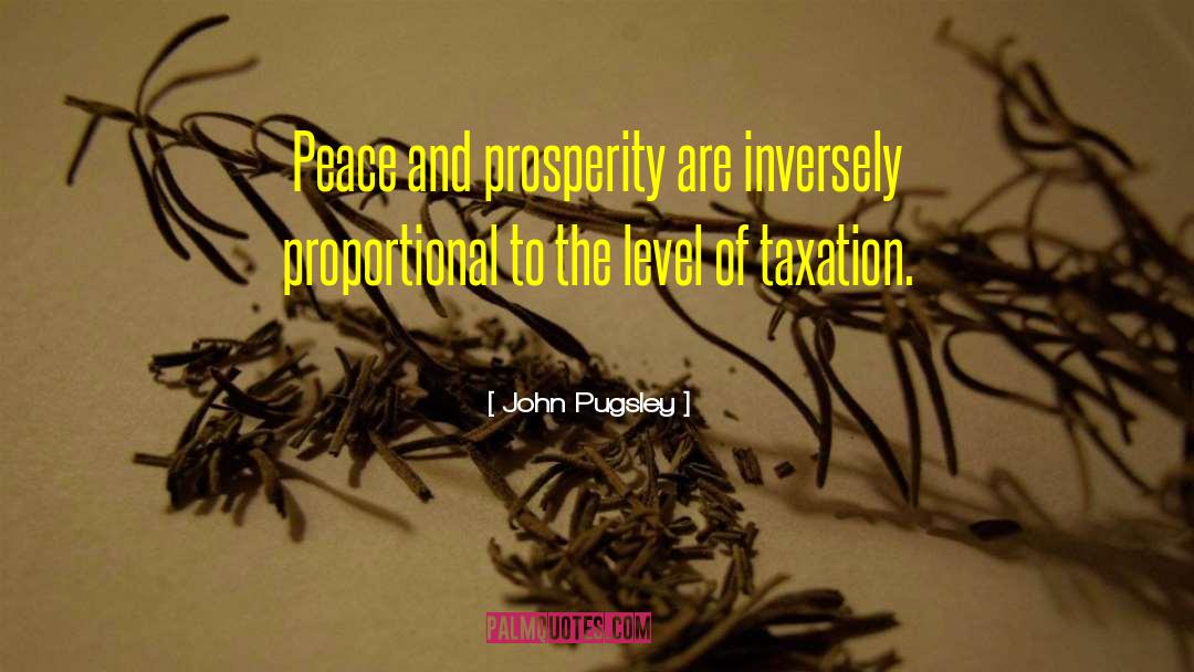Peace And Prosperity quotes by John Pugsley