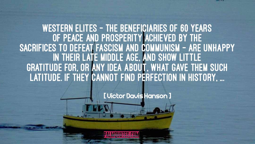 Peace And Prosperity quotes by Victor Davis Hanson
