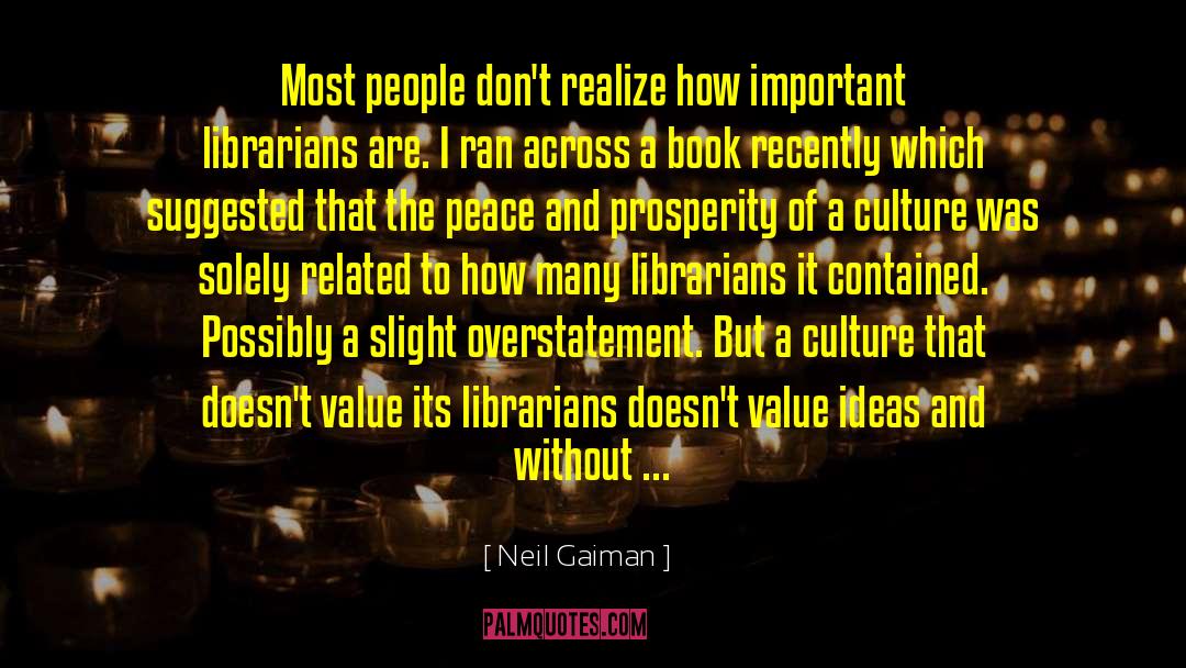 Peace And Prosperity quotes by Neil Gaiman