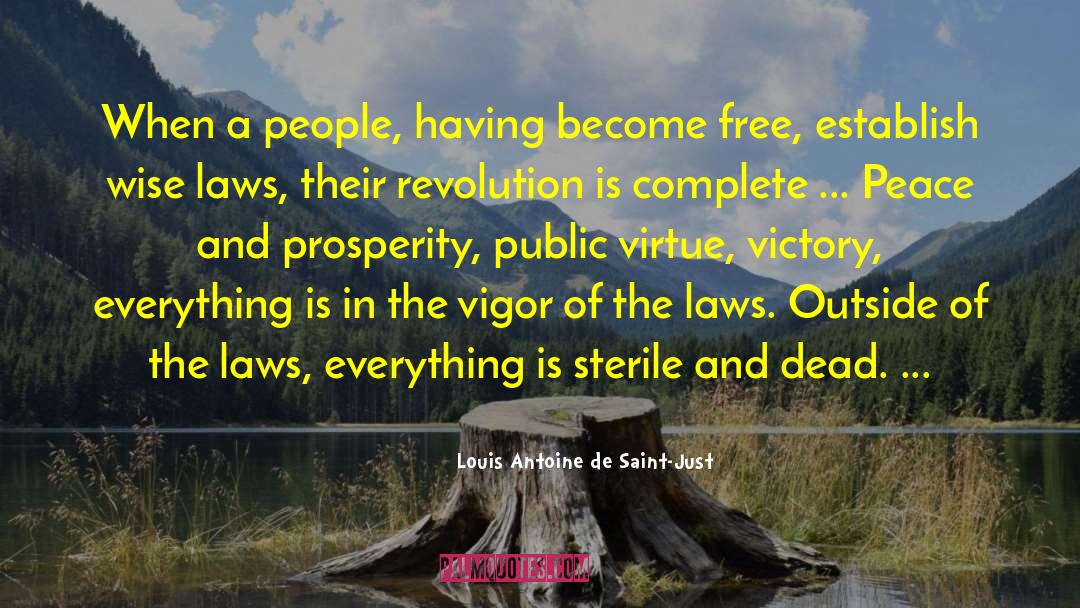 Peace And Prosperity quotes by Louis Antoine De Saint-Just