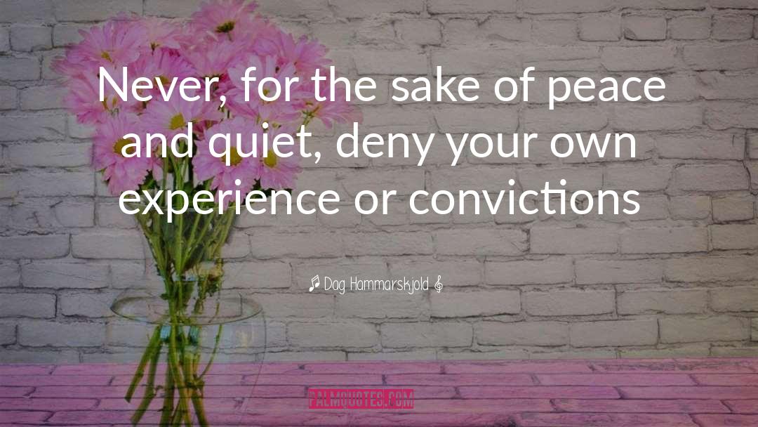 Peace And Quiet quotes by Dag Hammarskjold