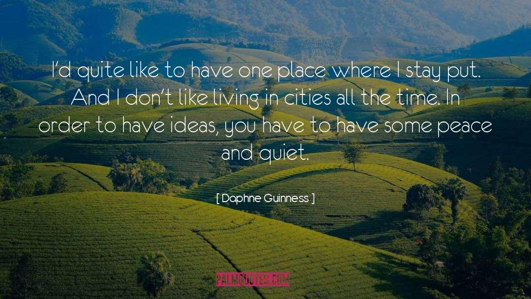 Peace And Quiet quotes by Daphne Guinness