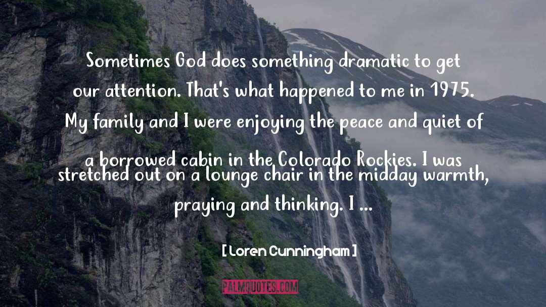 Peace And Quiet quotes by Loren Cunningham