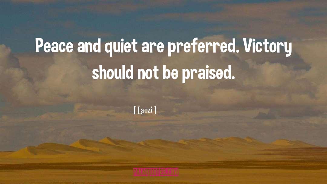 Peace And Quiet quotes by Laozi