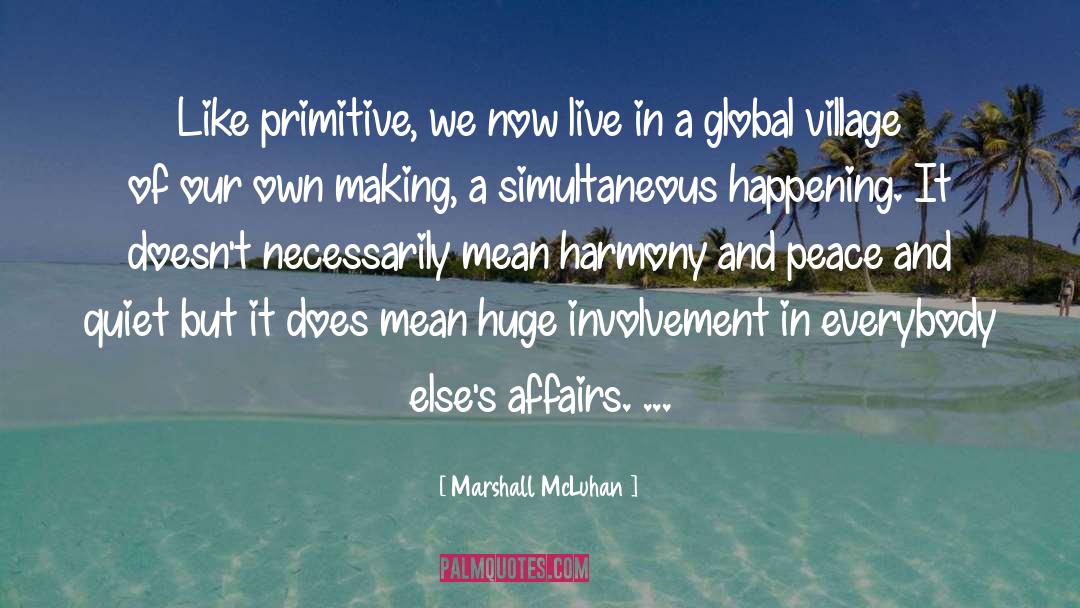 Peace And Quiet quotes by Marshall McLuhan