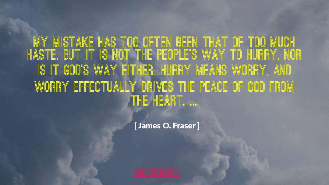 Peace And Quiet quotes by James O. Fraser