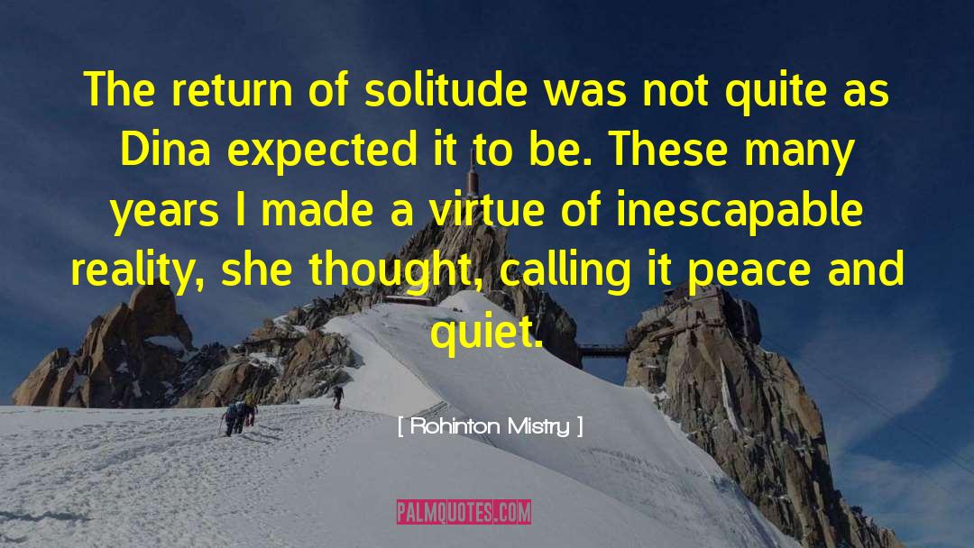 Peace And Quiet quotes by Rohinton Mistry