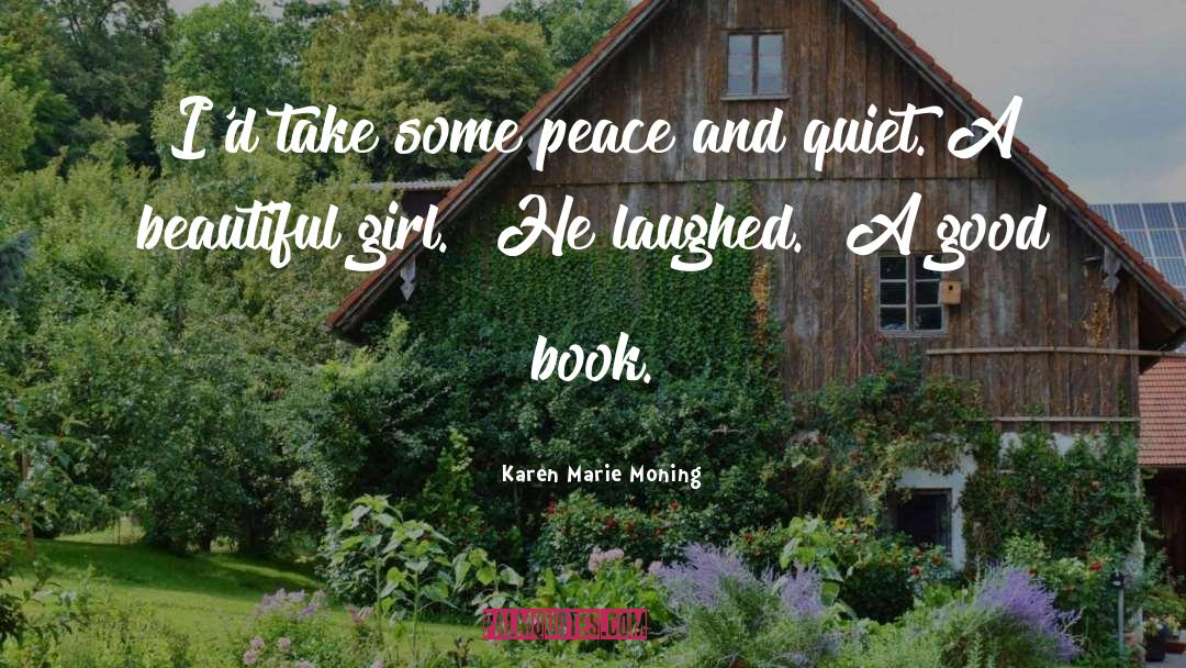 Peace And Quiet quotes by Karen Marie Moning
