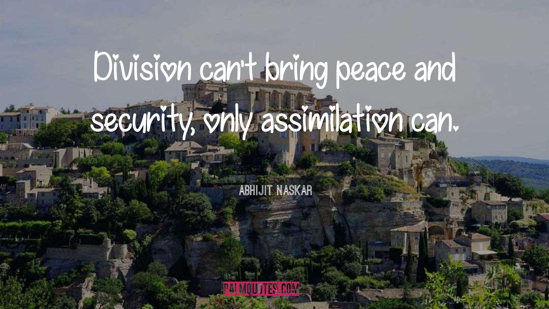 Peace And Security quotes by Abhijit Naskar
