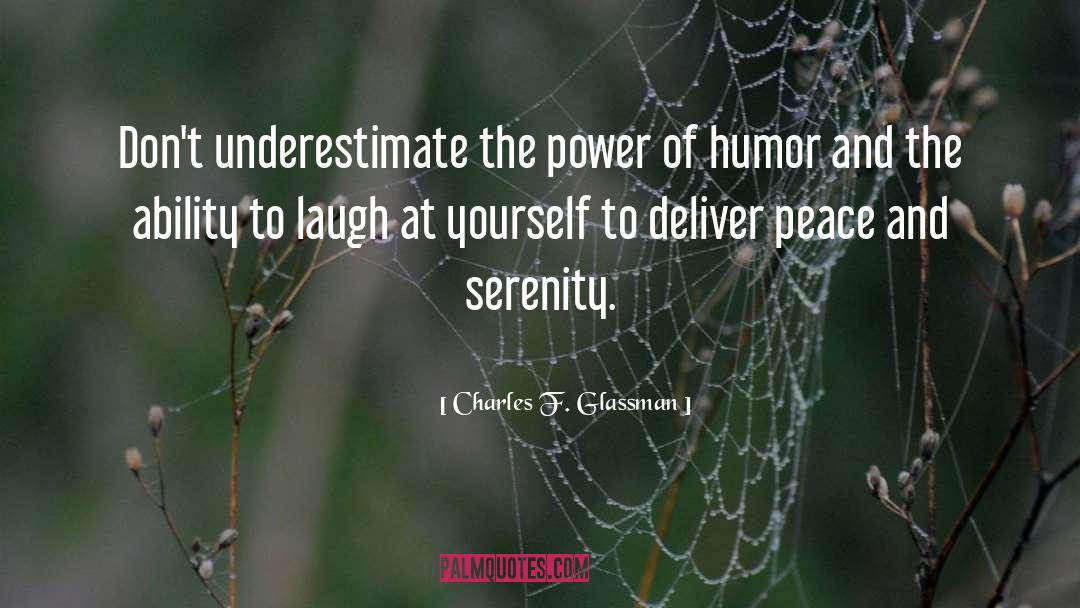 Peace And Serenity quotes by Charles F. Glassman