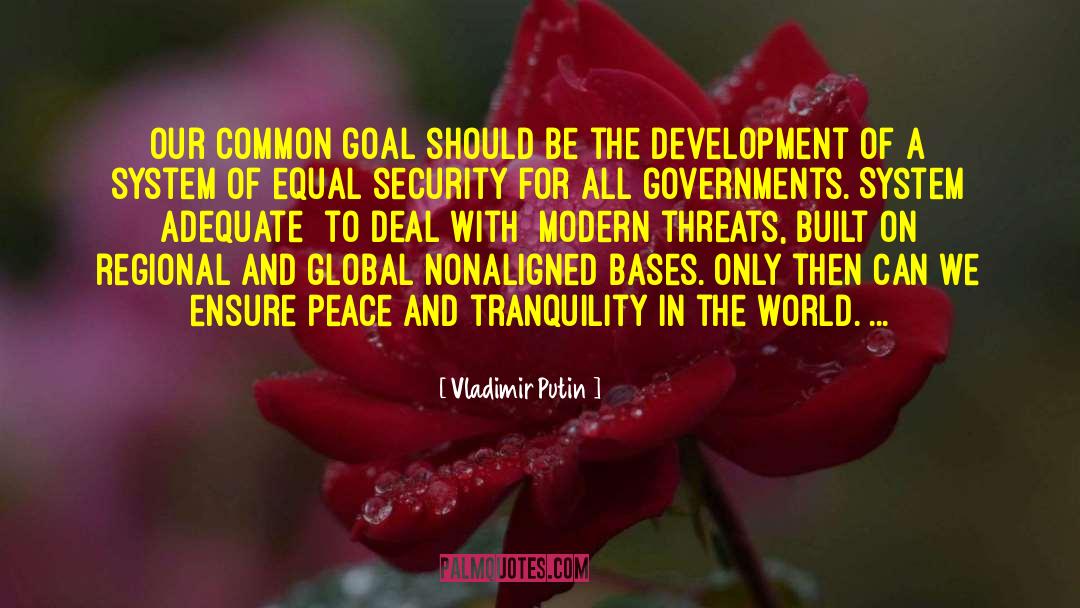 Peace And Tranquility quotes by Vladimir Putin