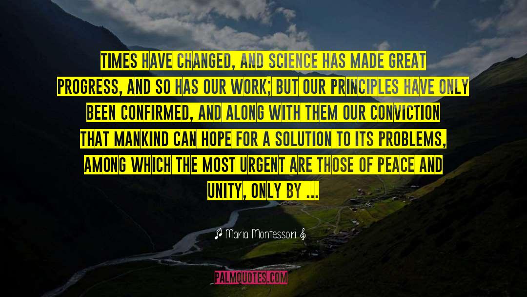 Peace And Unity quotes by Maria Montessori