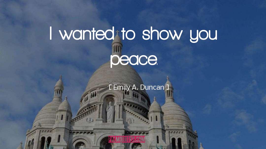 Peace Avoidance quotes by Emily A. Duncan