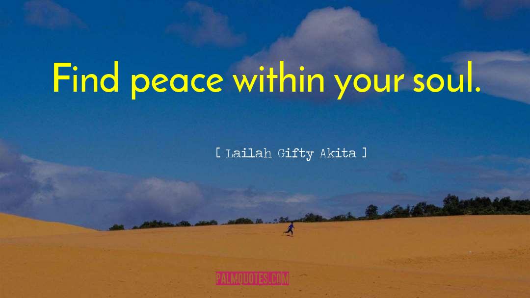 Peace Begins With Me Quote quotes by Lailah Gifty Akita