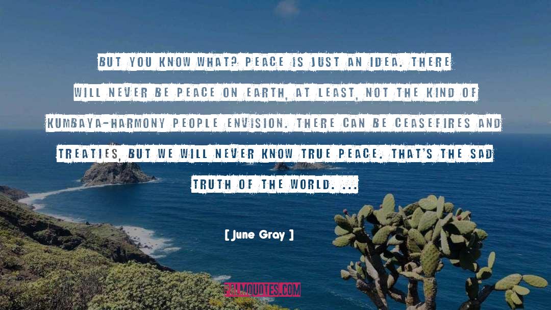 Peace Begins With Me Quote quotes by June Gray