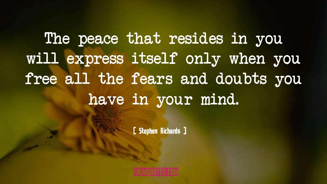 Peace Begins With Me Quote quotes by Stephen Richards